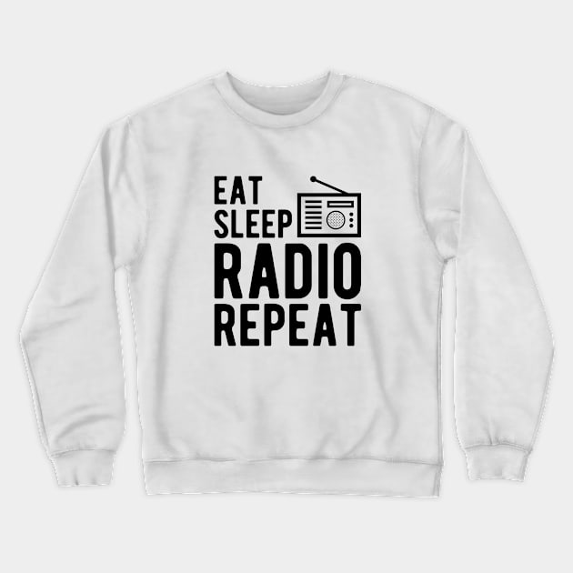 Radio Operator - Eat Sleep Radio Repeat Crewneck Sweatshirt by KC Happy Shop